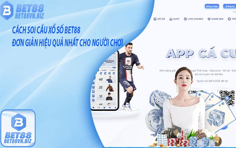 Cách soi cầu xổ số bet88 đơn giản hiệu quả nhất cho người chơi